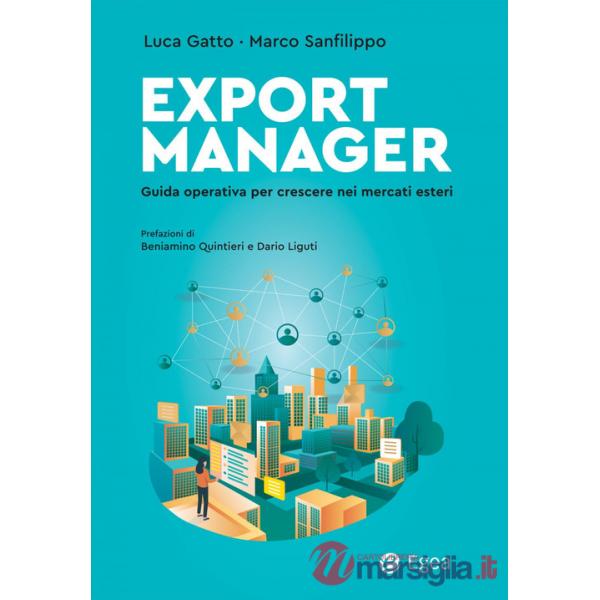 Export Manager. Guida operativa per crescere nei mercati esteri