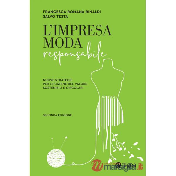 Impresa moda responsabile. Integrare etica ed estetica nella filiera (L')