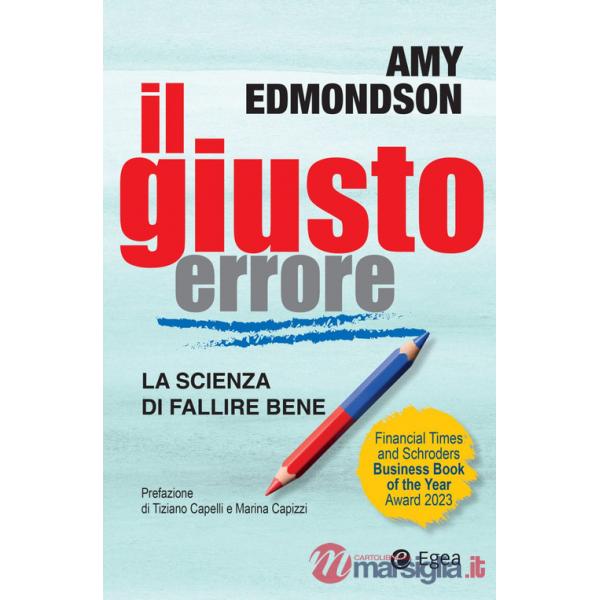 Giusto errore. La scienza del fallire bene (Il)