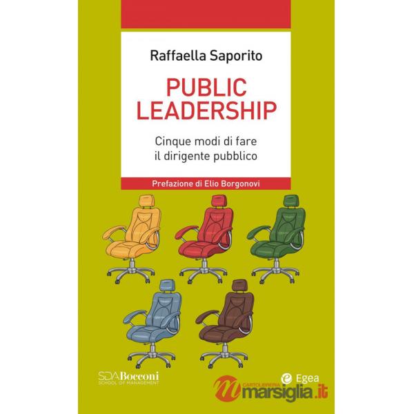 Public leadership. Cinque modi di fare il dirigente pubblico