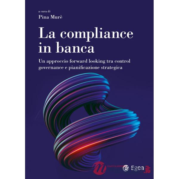 Compliance in banca. Tra le soluzioni Regtech e l'integrazione dei fattori ESG (La)