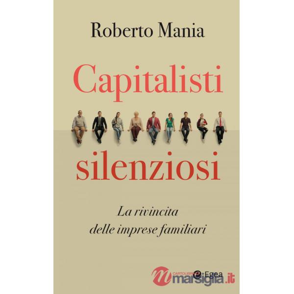Capitalisti silenziosi. La rivincita delle imprese familiari