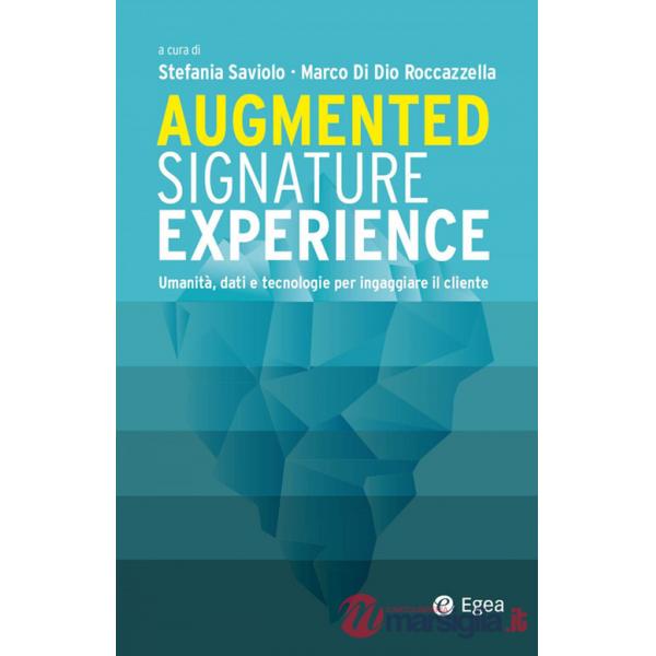 Augmented signature experience. Umanità, dati e tecnologie per ingaggiare il cliente