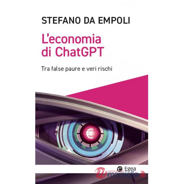 Economia di ChatGPT. Tra false paure e veri rischi (L')