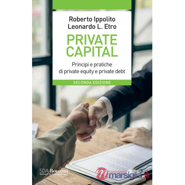 Private capital. Principi e pratiche di private equity e private debt