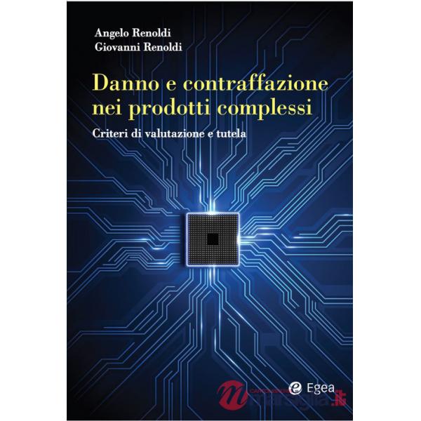 Danno e contraffazione nei prodotti complessi. Criteri di valutazione e tutela