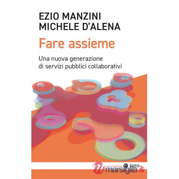 Fare assieme. Una nuova generazione di servizi pubblici collaborativi