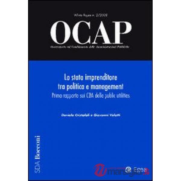 OCAP. Osservatorio sul cambiamento delle amministrazioni pubbliche (2008). Vol. 2: Lo stato imprenditore tra politica e manageme