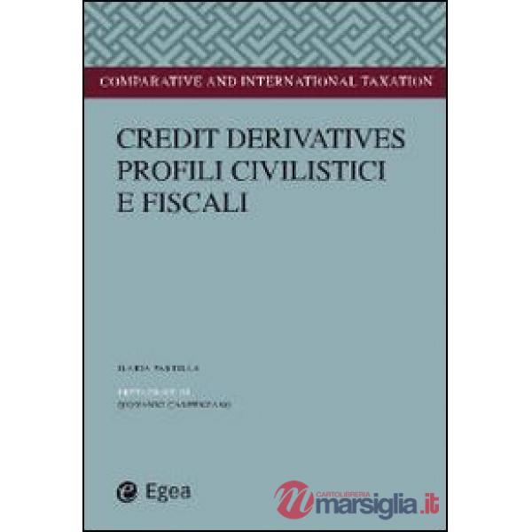 Credit derivatives. Profili civilistici e fiscali