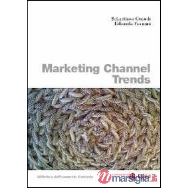 Marketing channel trends. Ediz. italiana