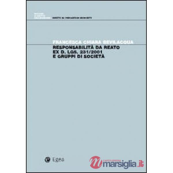 Responsabilità da reato ex d. lgs. 231/2001 e gruppi di società