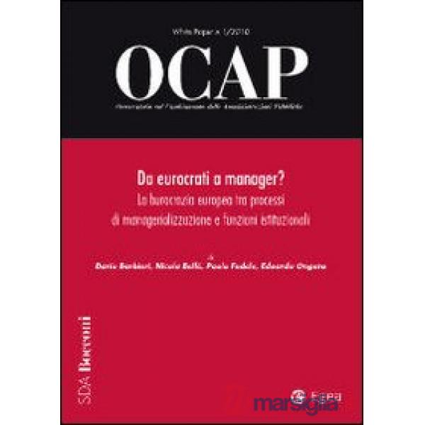OCAP. Osservatorio sul cambiamento delle amministrazioni pubbliche (2010). Vol. 1: Da eurocrati a manager? La burocrazia europea
