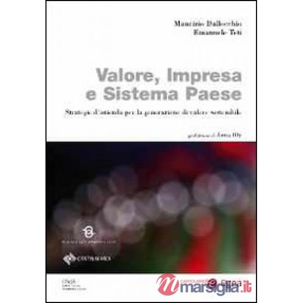 Valore, impresa e sistema paese. Strategie d'azienda per la generazione di valore sostenibile