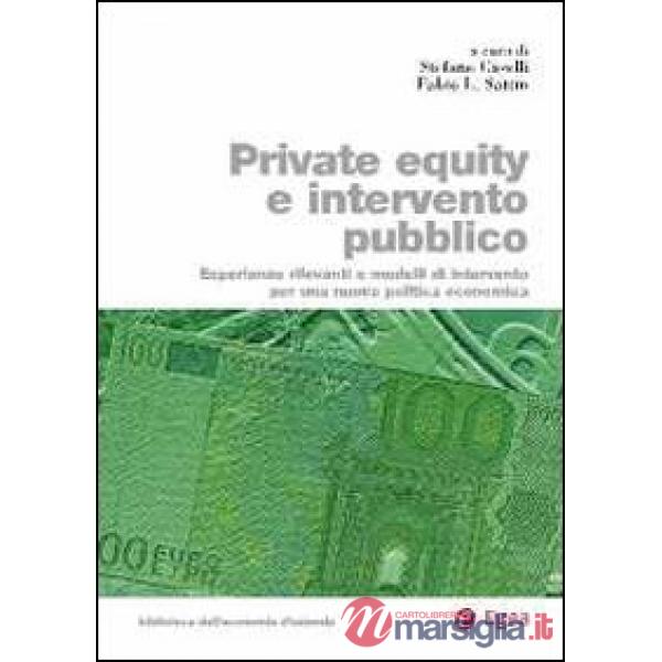 Private equity e intervento pubblico. Esperienze rilevanti e modelli di intervento per una nuova politica economica