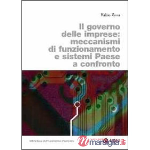 Governo delle imprese. Meccanismi di funzionamento e sistemi paese a confronto (