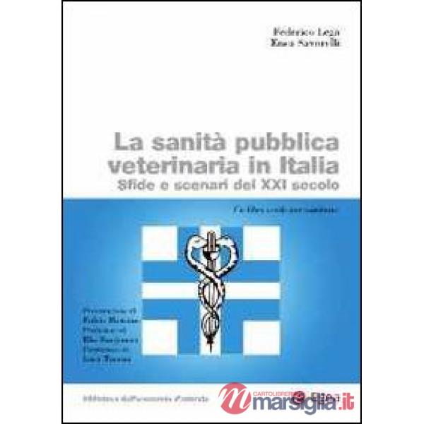 Sanità pubblica veterinaria in Italia. Sfide e scenari del XXI secolo (La)