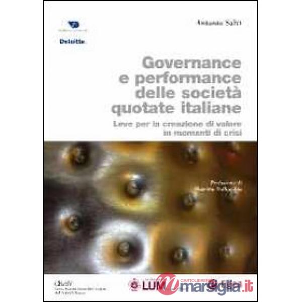 Governance e performance delle società quotate italiane. Leve per la creazione di valore in momenti di crisi