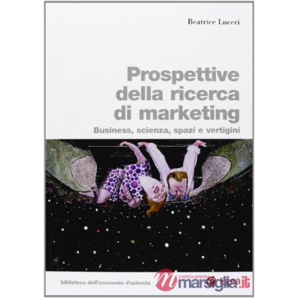 Prospettive della ricerca di marketing. Business, scienza, spazi e vertigini