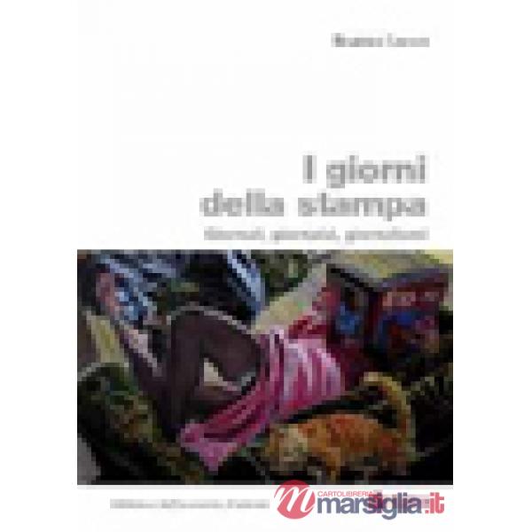 Giorni della stampa. Giornali, giornalai, giornalismo (I)