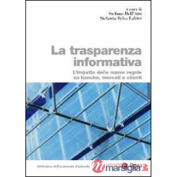 Trasparenza informativa. L'impatto delle nuove regole su banche, mercati e clienti (La)
