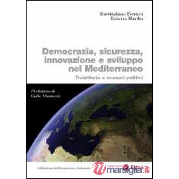 Democrazia, sicurezza, innovazione e sviluppo nel Mediterraneo