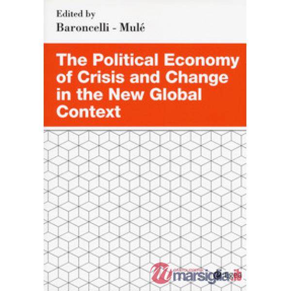 Political economy of crisis and change in the new global context (The)