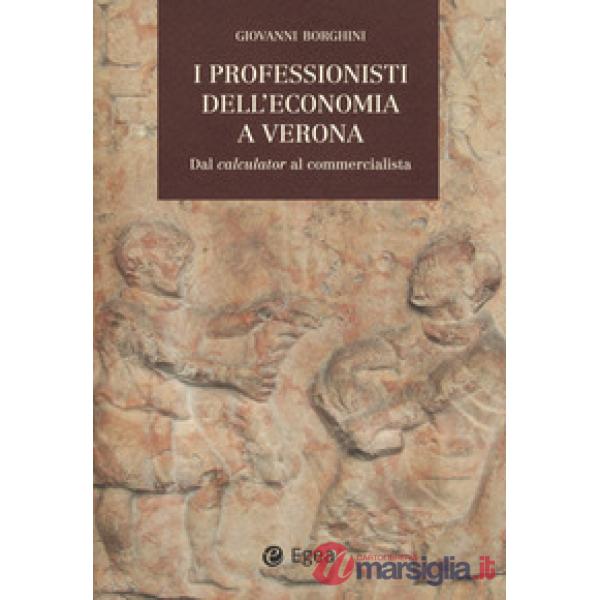Professionisti dell'economia a Verona. Dal «calculator» al commercialista (I)