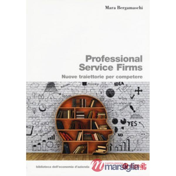Professional service firms. Nuove traiettorie per competere