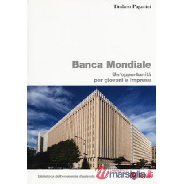 Banca Mondiale. Un'opportunità per giovani e imprese