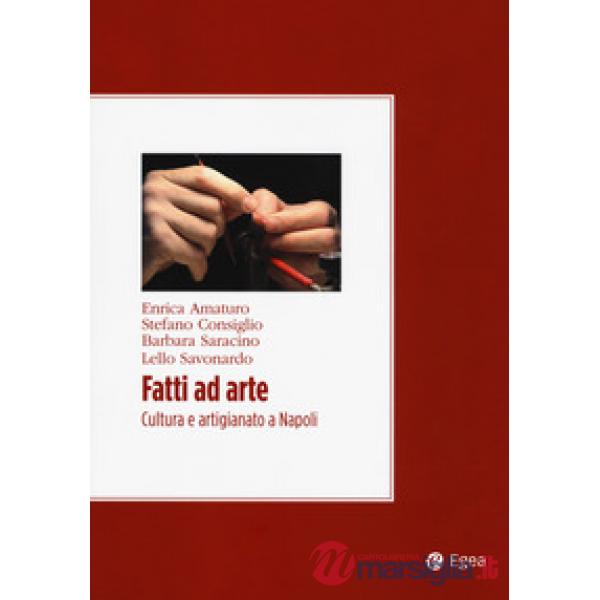 Fatti ad arte. Cultura e artigianato a Napoli