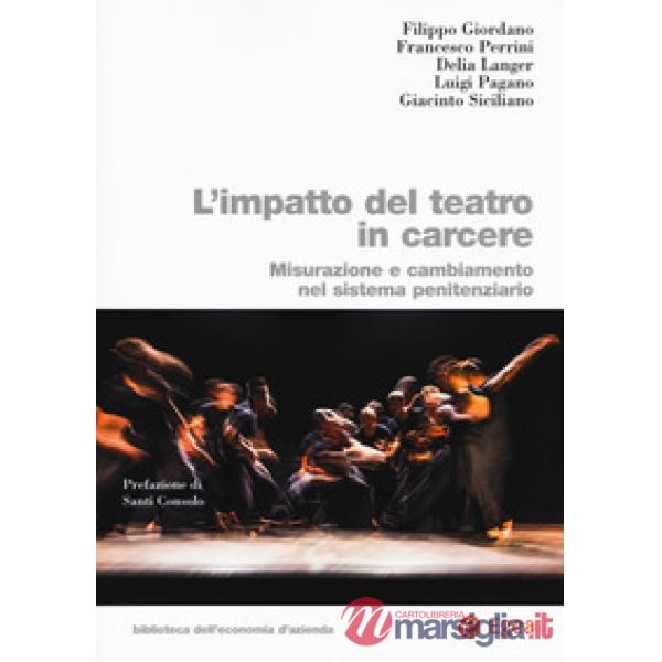 Impatto del teatro in carcere. Misurazione e cambiamento nel sistema penitenziario (L')