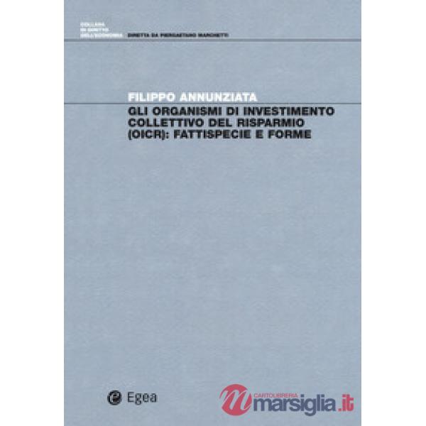 Organismi di investimento collettivo del risparmio (OICR). Fattispecie e forme (Gli)