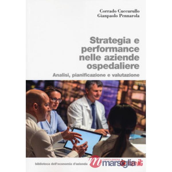 Strategia e performance nelle aziende ospedaliere. Analisi, pianificazione e performance