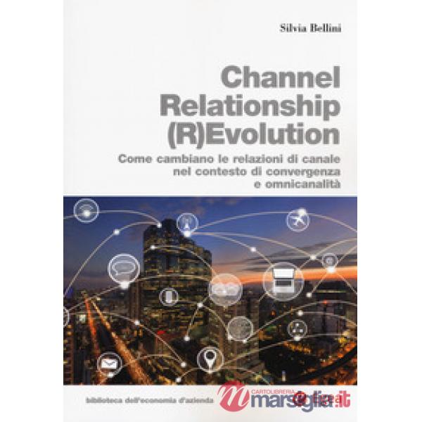 Channel relationship (r)evolution. Come cambiano le relazioni di canale nel contesto di convergenza e omnicanalità
