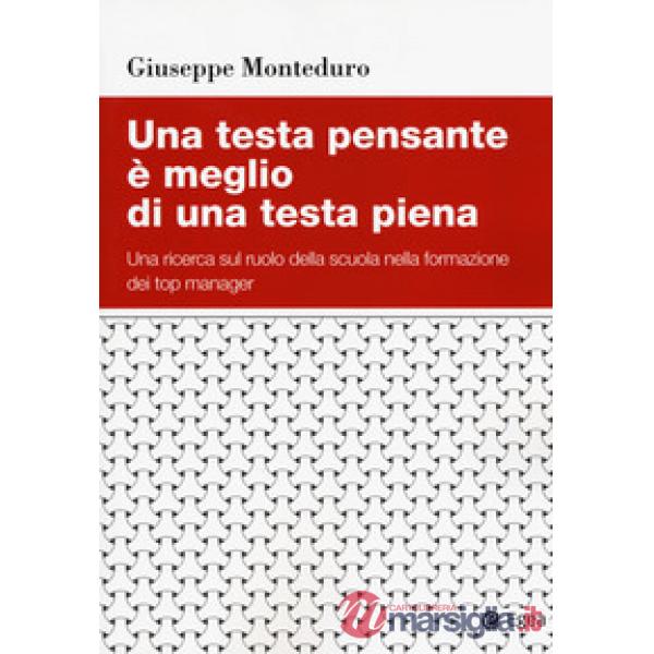 Testa pensante è meglio di una testa piena. Una ricerca sul ruolo della scuola n