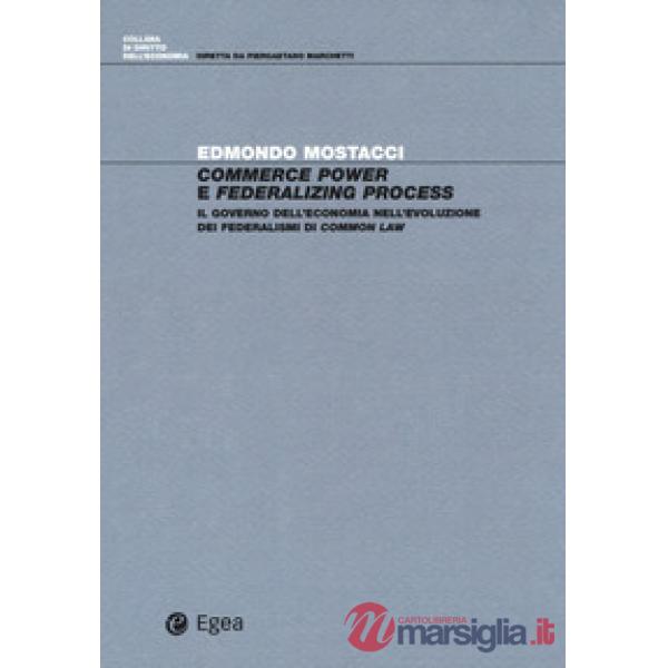 Commerce power e federalizing process. Il governo dell'economia nell'evoluzione dei federalismi di common law