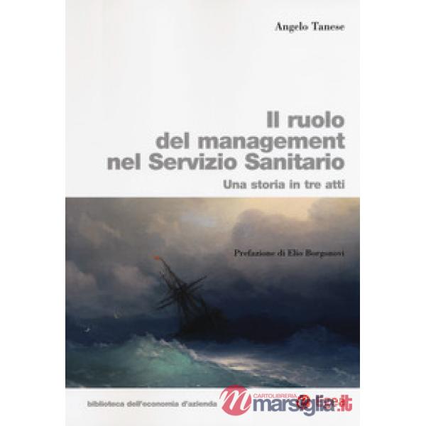 Ruolo del management nel servizio sanitario. Una storia in tre atti