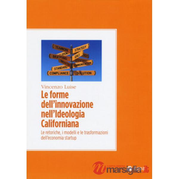 Forme dell'innovazione nell'ideologia californiana. Le retoriche, i modelli e le