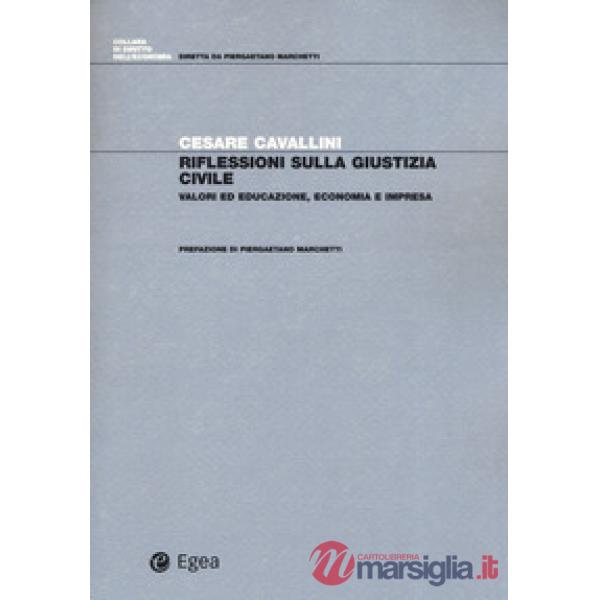 Riflessioni sulla giustizia civile. Valori ed educazione, economia e impresa