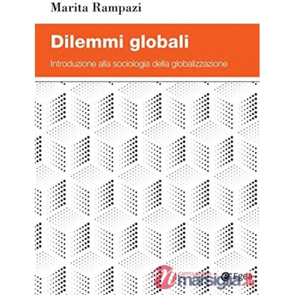 Dilemmi globali. Introduzione alla sociologia della globalizzazione