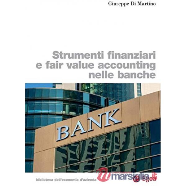 Strumenti finanziari e fair value accounting nelle banche