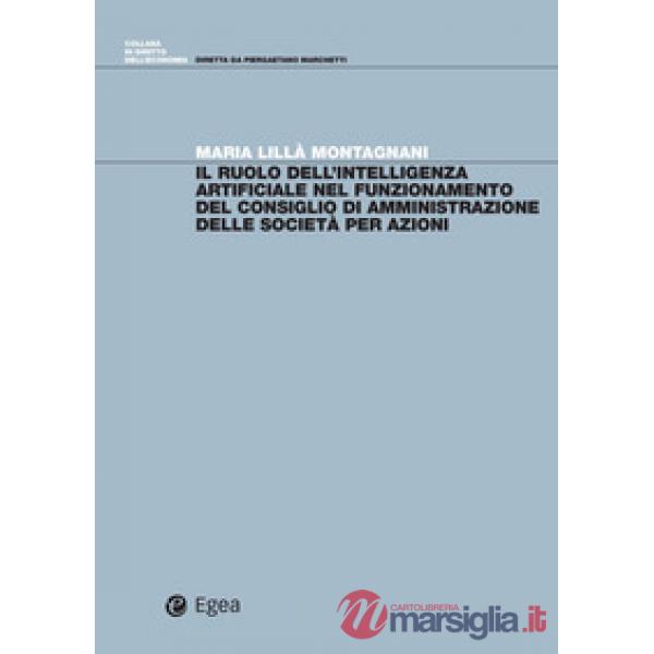 Ruolo dell'intelligenza artificiale nel funzionamento del consiglio di amministrazione delle società per azioni (Il)