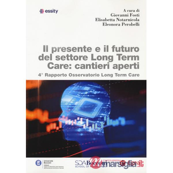 Presente e il futuro del settore long term care: cantieri aperti (Il)