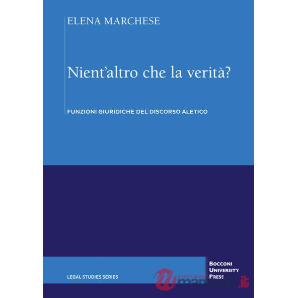 Nient'altro che la verità? Funzioni giuridiche del discorso aletico