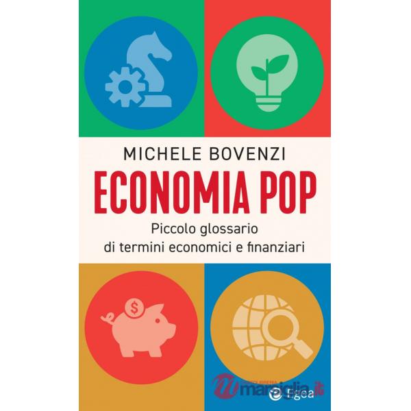 Economia pop. Piccolo glossario di termini economici e finanziari