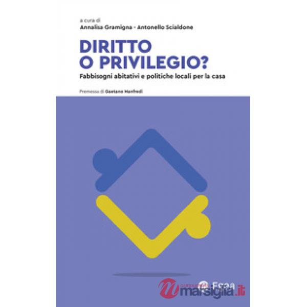 Diritto o privilegio? Fabbisogni abitativi e politiche locali per la casa