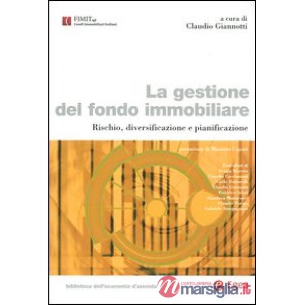 Gestione del fondo immobiliare. Rischio, diversificazione e pianificazione (La)