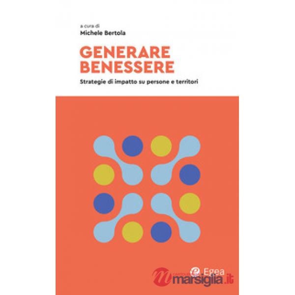 Generare benessere. Strategie di impatto su persone e territori