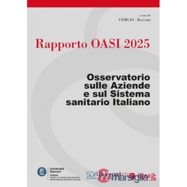 Rapporto Oasi 2025. Osservatorio sulle aziende e sul sistema sanitario italiano