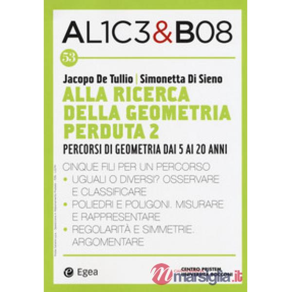 Alice & Bob. Vol. 53: Alla ricerca della geometria perduta 2. Percorsi di geomet